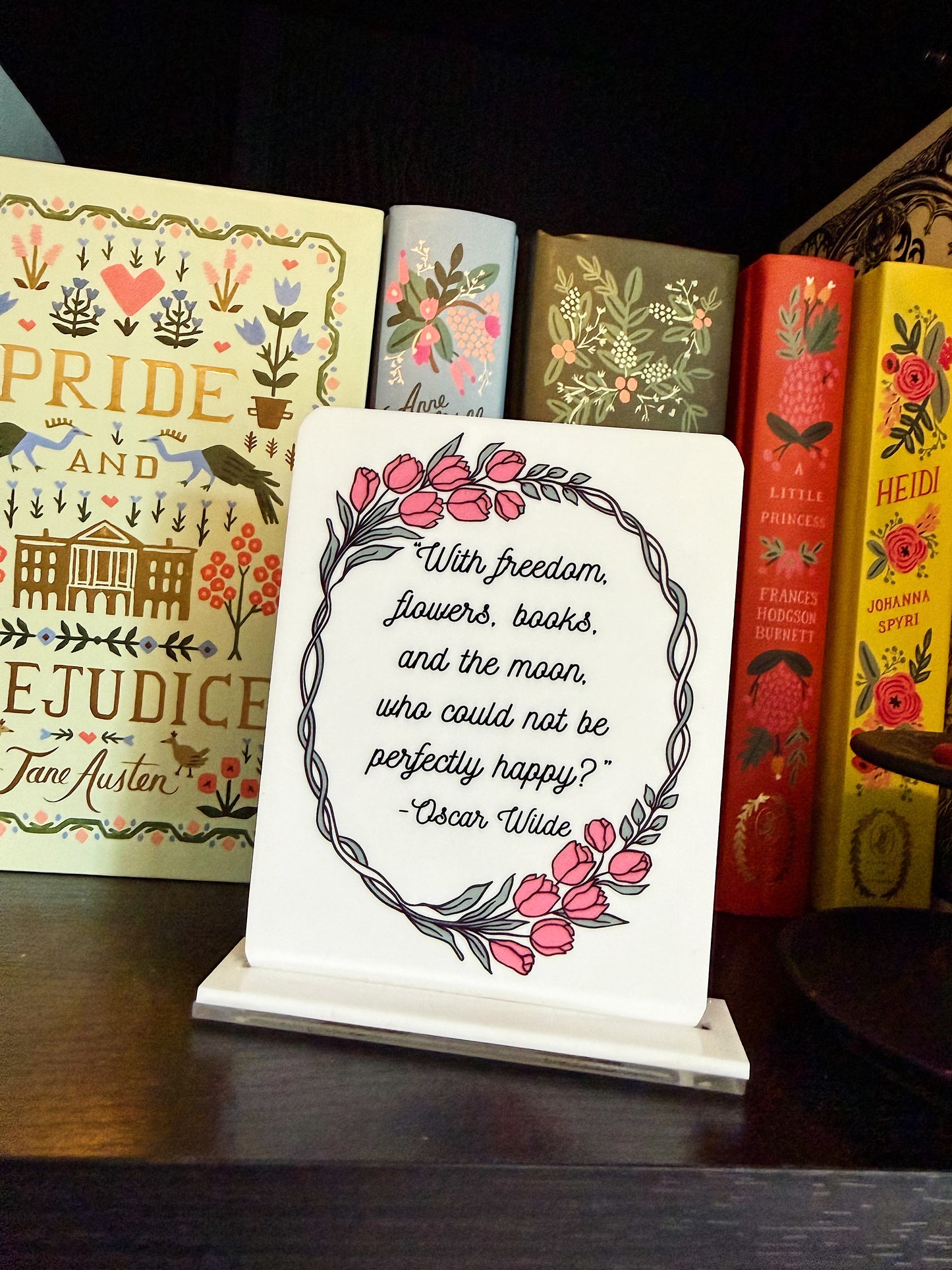 “With freedom,books, flowers, and the moon” Oscar Wilde Quote - Bookshelf sign (Copy)