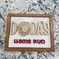 Dad's Home Runs Custom Baseball Themed Sign