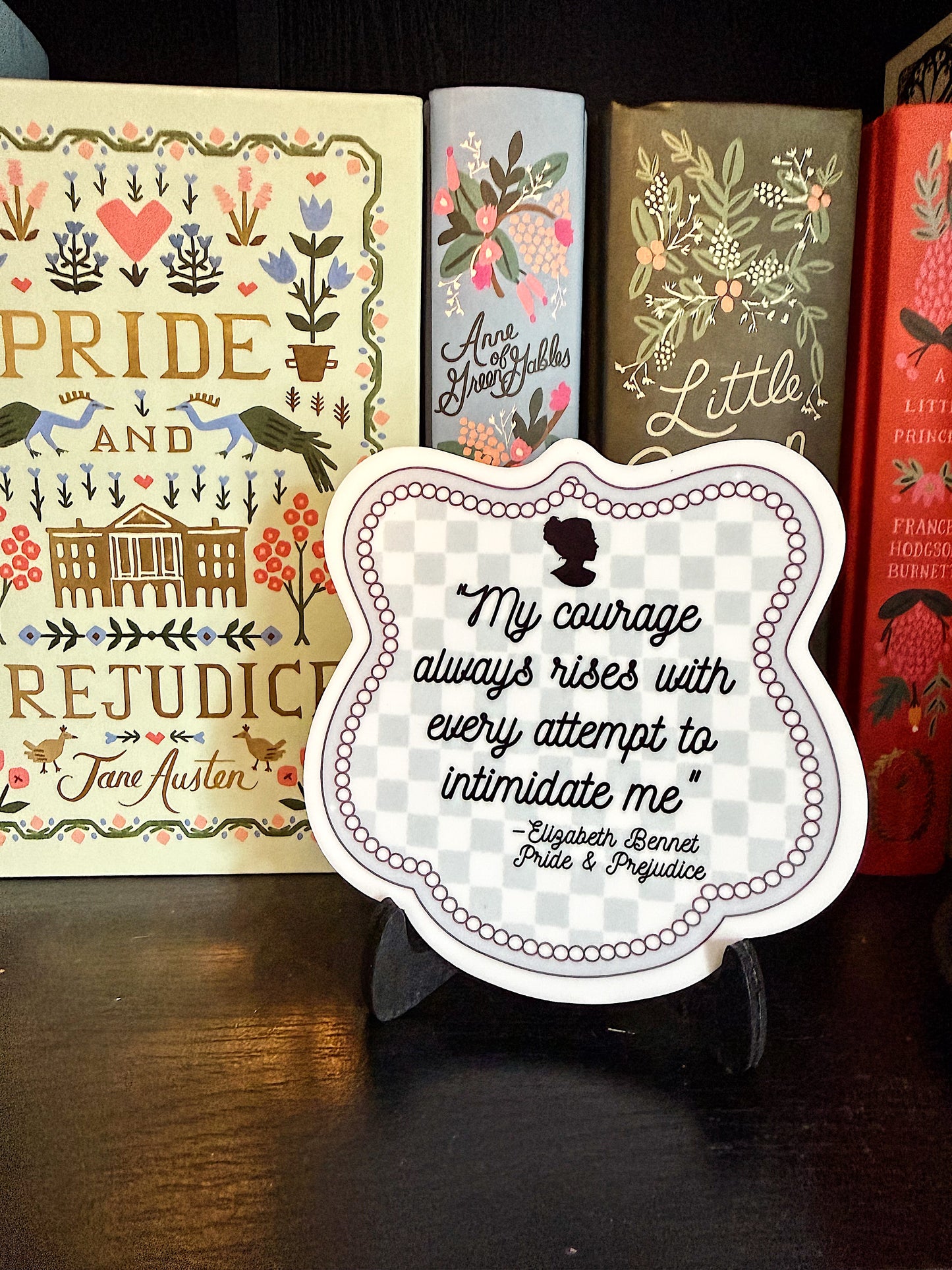 “My courage always rises” Pride & Prejudice Quote Bookshelf Sign