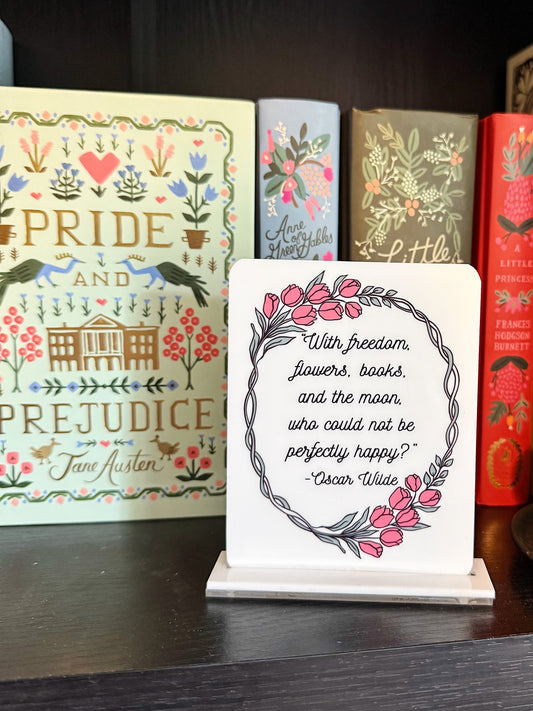 “With freedom,books, flowers, and the moon” Oscar Wilde Quote - Bookshelf sign (Copy)
